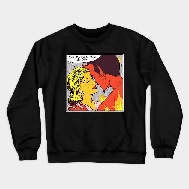 Missed You Satan Crewneck Sweatshirt by Hillary White Rabbit